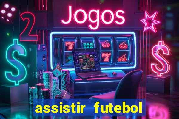 assistir futebol sem travar